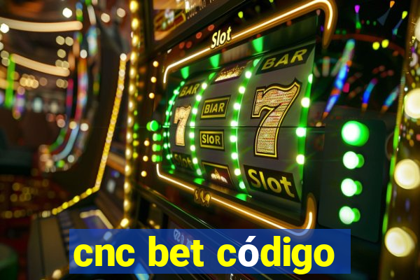 cnc bet código